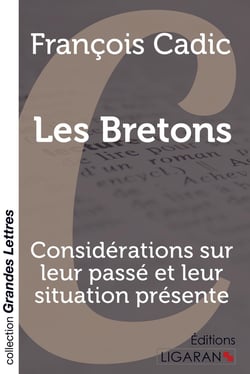 Les Bretons - considérations sur leur passé et leur situation présente