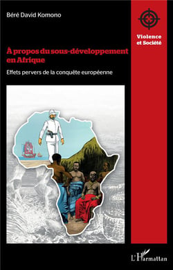 À propos du sous-développement en Afrique : Effets pervers de la conquête européenne