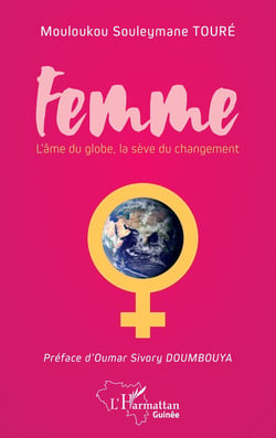 Femme : L'âme du globe, la sève du changement