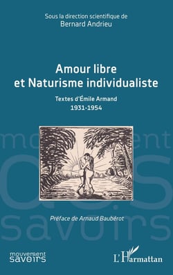 Amour libre et Naturisme individualiste : Textes d'Émile Armand 1931-1954