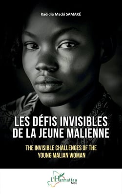 Les défis invisibles de la jeune Malienne : The Invisible Challenges of the Young Malian Woman