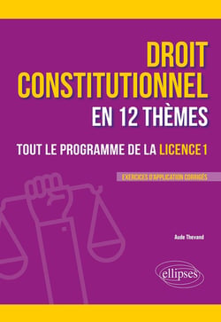 Le droit constitutionnel en 12 themes. tout le programme de la licence 1
