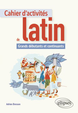 Cahier d'activités de latin : grands débutants