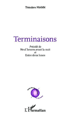 Terminaisons - neuf heures avant la nuit - entre deux lunes
