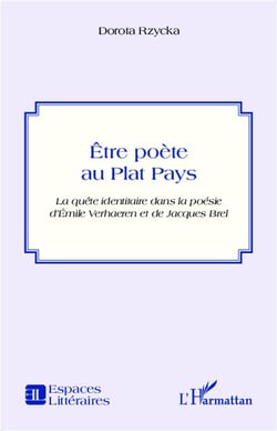Être poète au plat pays - la quête identitaire dans la poésie d'Emile Verhaeren et de Jacques Brel