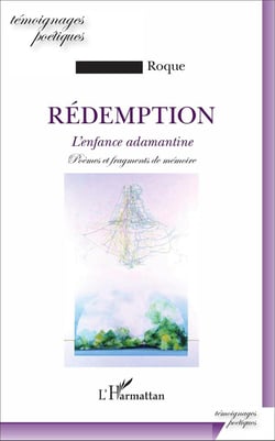 Rédemption : L'enfance adamantine - Poèmes et fragments de mémoire
