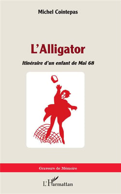 L'alligator - itinéraire d'un enfant de Mai 68