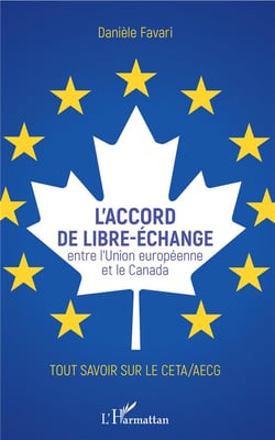 L'accord de libre-échange entre l'Union européenne et le Canada - tout savoir sur le CETA/AECG
