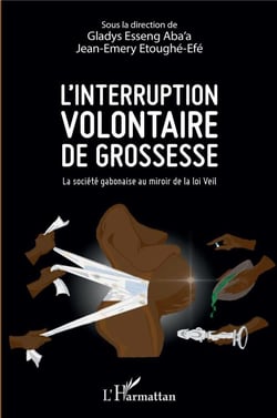 L'interruption volontaire de grossesse - la société gabonaise au miroir de la loi Veil