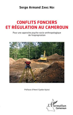 Conflits fonciers et régulation au Cameroun - pour une approche psycho-socio-anthropologique