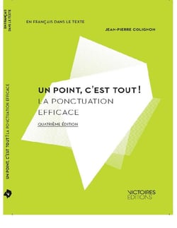 Un point c'est tout ! la ponctuation efficace (4e édition)