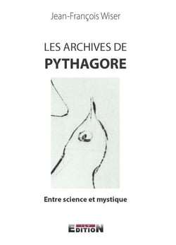 LES ARCHIVES DE PYTHAGORE : ENTRE SCIENCE ET MYSTIQUE