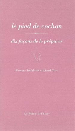 Dix façons de le préparer : le pied de cochon