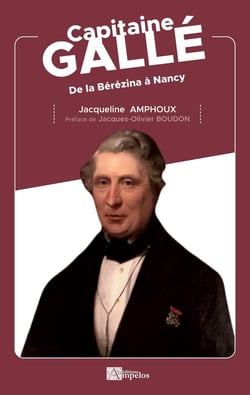 Capitaine Gallé : de la Bérézina à Nancy