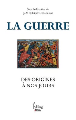 La guerre, des origines à nos jours