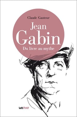 Jean Gabin - du livre au mythe