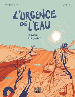 L'urgence de l'eau : Enquête à la source