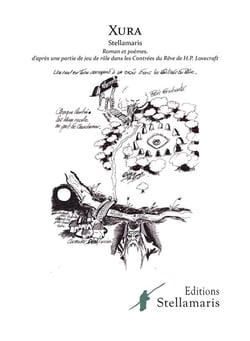 Xura - roman et poèmes d'après une partie de jeu de rôle dans les contrées du rêve de H. P. Lovecraft