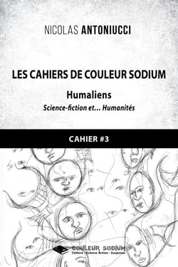 Les Cahiers de Couleur Sodium : Cahier 3 : Humaliens