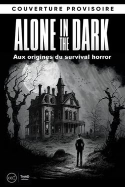 Alone in the Dark : Enquête sur les origines du survival horror