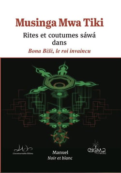 Rites et coutumes sawa dans bona bele, le roi invaincu (edition noir et blanc)