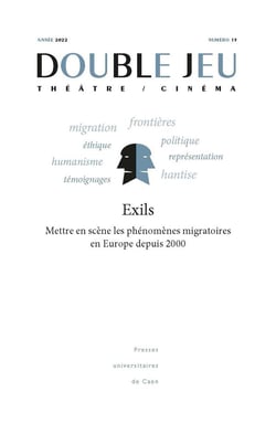 Double jeu, n° 19/2022 : Exils : mettre en scène les phénomènes migratoires en Europe depuis 2000