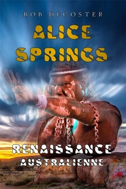 Alice Springs : renaissance australienne Tome 1 et Tome 2