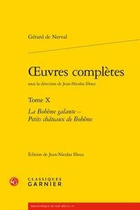 Oeuvres complètes t.10 - la Bohême galante - petits châteaux de Bohême