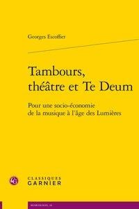 Tambours, théâtre et Te Deum - pour une socio-économie de la musique à l'âge des Lumières
