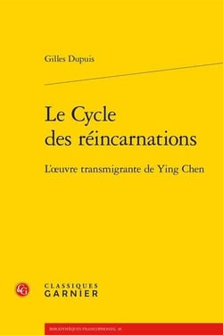 Le cycle des réincarnations : l'oeuvre transmigrante de ying chen