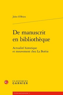 De manuscrit en bibliothèque : Actualité historique et mouvement chez La Boétie