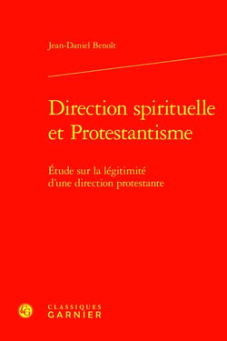 Direction spirituelle et Protestantisme : Étude sur la légitimité d'une direction protestante