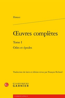 Oeuvres complètes Tome 1 : Odes et épodes