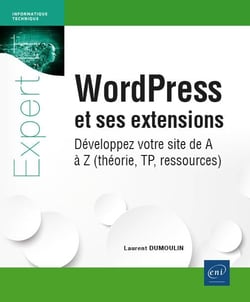 WordPress et ses extensions : Développez votre site de A à Z (théorie, TP, ressources)