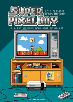 Super pixel boy Tome 2 : C'est le plus beau jour de ma vie !
