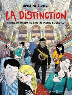 La Distinction - Librement inspirée du livre de Pierre Bourdieu ; coédition La découverte