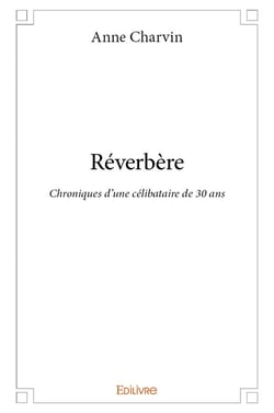 Réverbère : Chroniques d'une célibataire de 30 ans