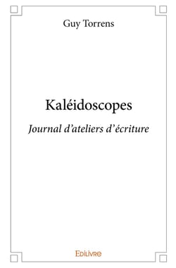 Kaléidoscopes : Journal d'ateliers d'écriture