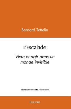 L'Escalade : Vivre et agir dans un monde invisible