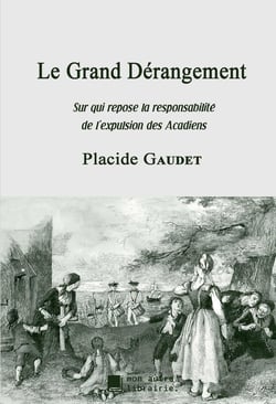 Le grand dérangement - sur qui repose la responsabilité de l'expulsion des acadiens