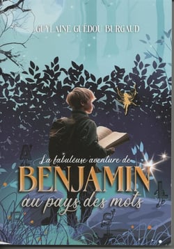 La fabuleuse aventure de Benjamin au pays des mots