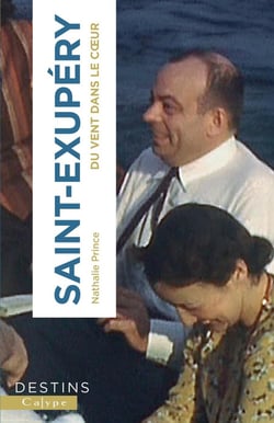 Saint-Exupéry : Du vent dans le coeur