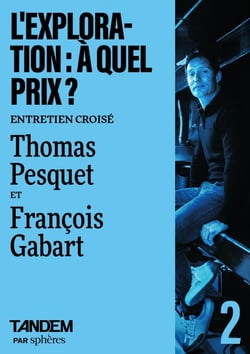 L'exploration : à quel prix ? Entretien croisé Thomas Pesquet et François Gabart