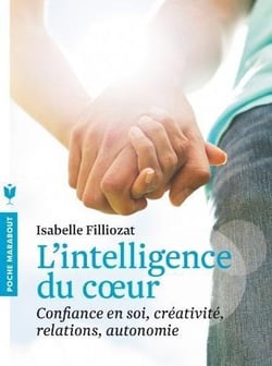 L'intelligence du coeur - confiance en soi, créativité, relations, autonomie