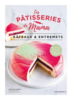 Les pâtisseries de Mama : Gâteaux & Entremets