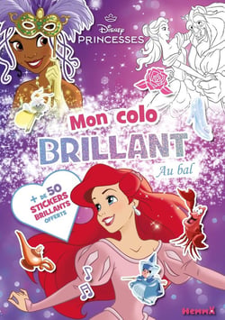 Disney Princesses - Mon colo brillant - Au bal - + de 50 stickers brillants offerts