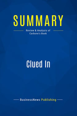Summary: Clued In : Review and Analysis of Carbone's Book