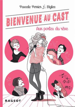 Bienvenue au Cast t.1 - aux portes du rêve
