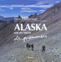 Alaska, sur les traces des pionniers