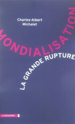 Mondialisation, la grande rupture